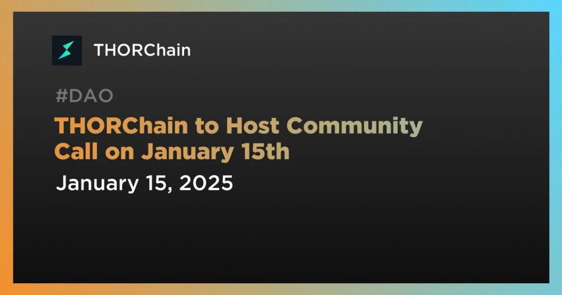 THORChain to Host Community Call on January 15th