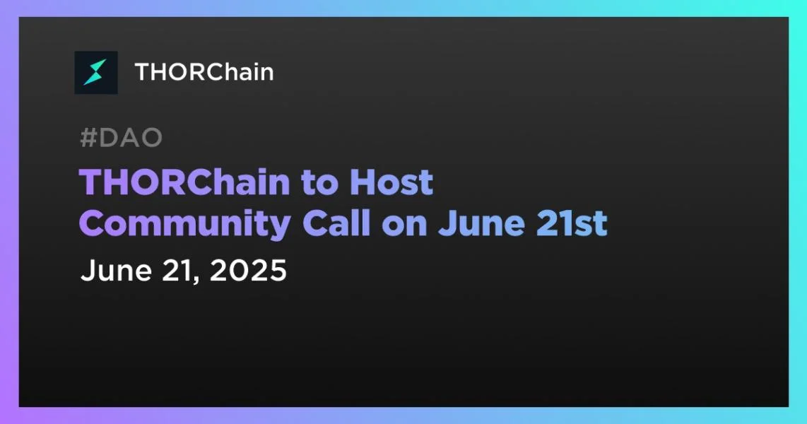 THORChain to Host Community Call on June 21st