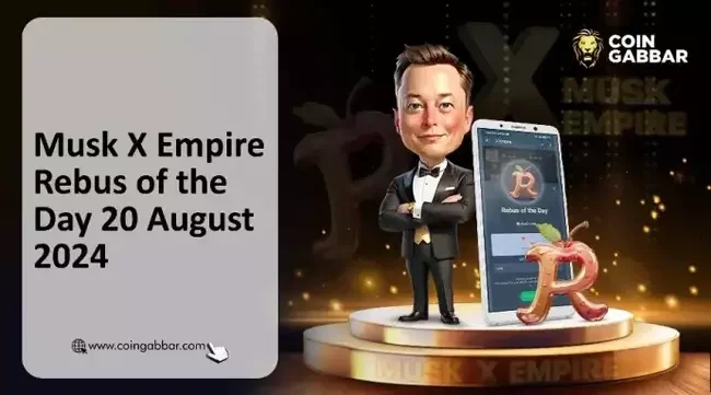 Today’s Musk X Empire Rebus of the Day 20 August 2024