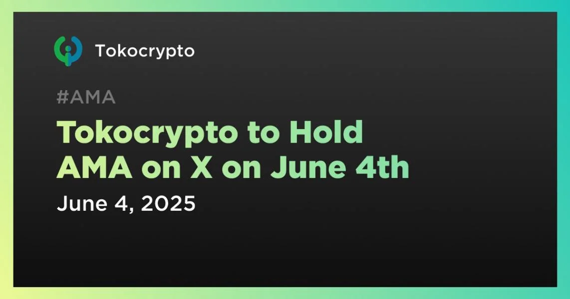 Tokocrypto to Hold AMA on X on June 4th