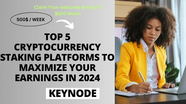 Top 5 Cryptocurrency Staking Platforms to Maximize Your Earnings in 2024