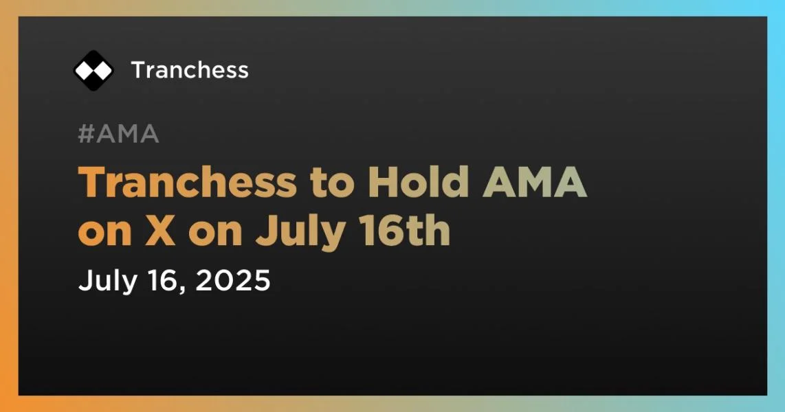 Tranchess to Hold AMA on X on July 16th