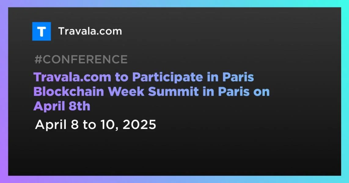 Travala.com to Participate in Paris Blockchain Week Summit in Paris on April 8th