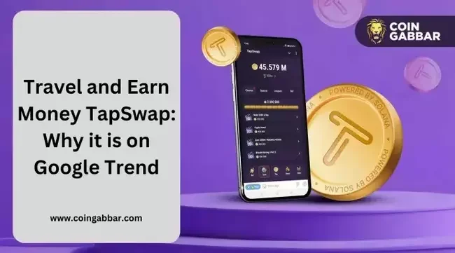 Travel and Earn Money TapSwap: Why it is Trending