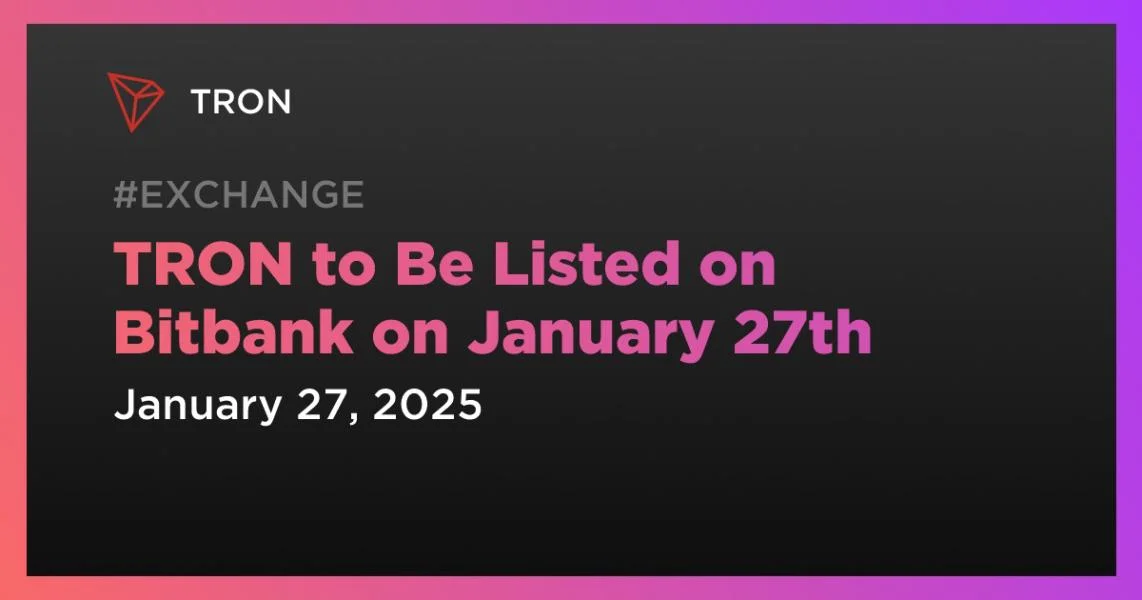 TRON to Be Listed on Bitbank on January 27th