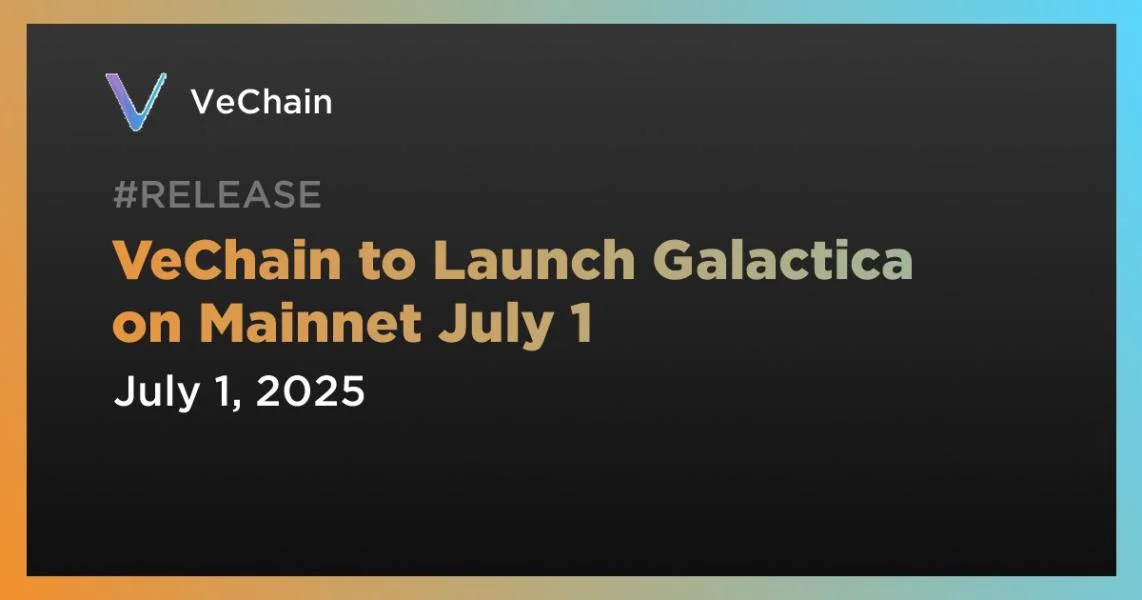 VeChain to Launch Galactica on Mainnet July 1