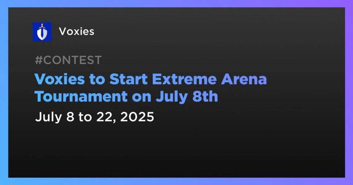 Voxies to Start Extreme Arena Tournament on July 8th