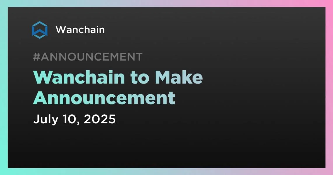 Wanchain to Make Announcement