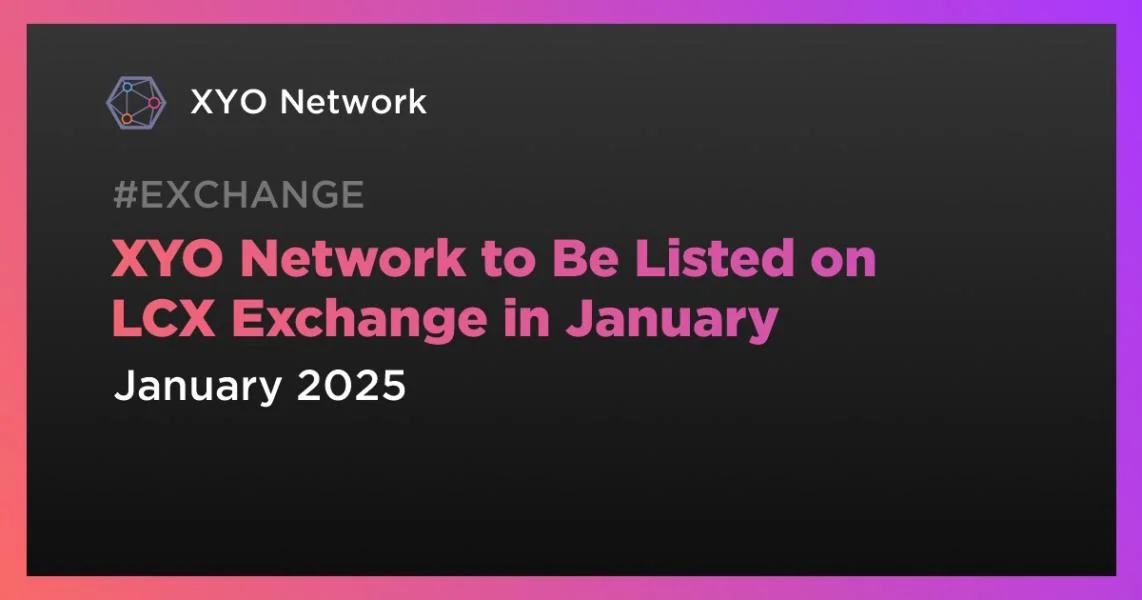 XYO Network to Be Listed on LCX Exchange in January