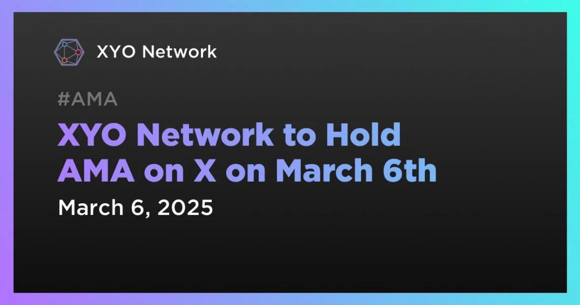 XYO Network to Hold AMA on X on March 6th