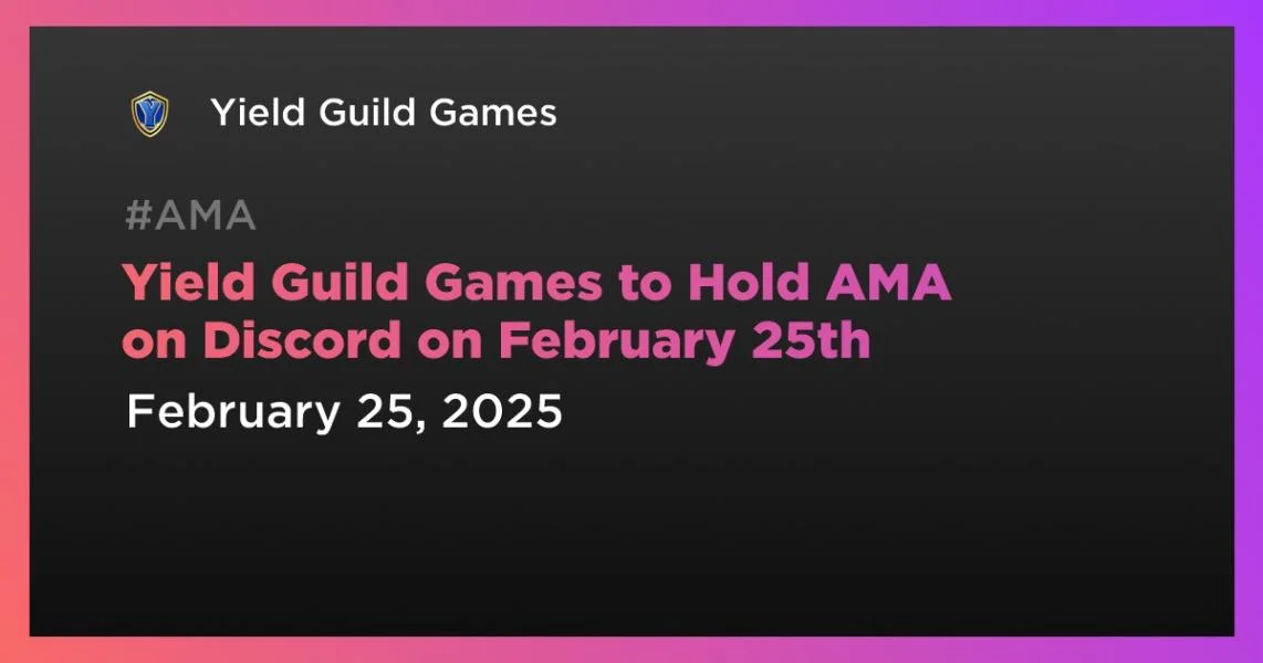 Yield Guild Games to Hold AMA on Discord on February 25th
