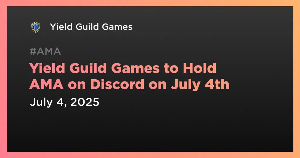 Yield Guild Games to Hold AMA on Discord on July 4th