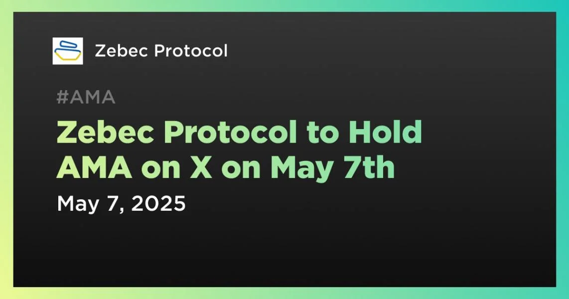 Zebec Protocol to Hold AMA on X on May 7th